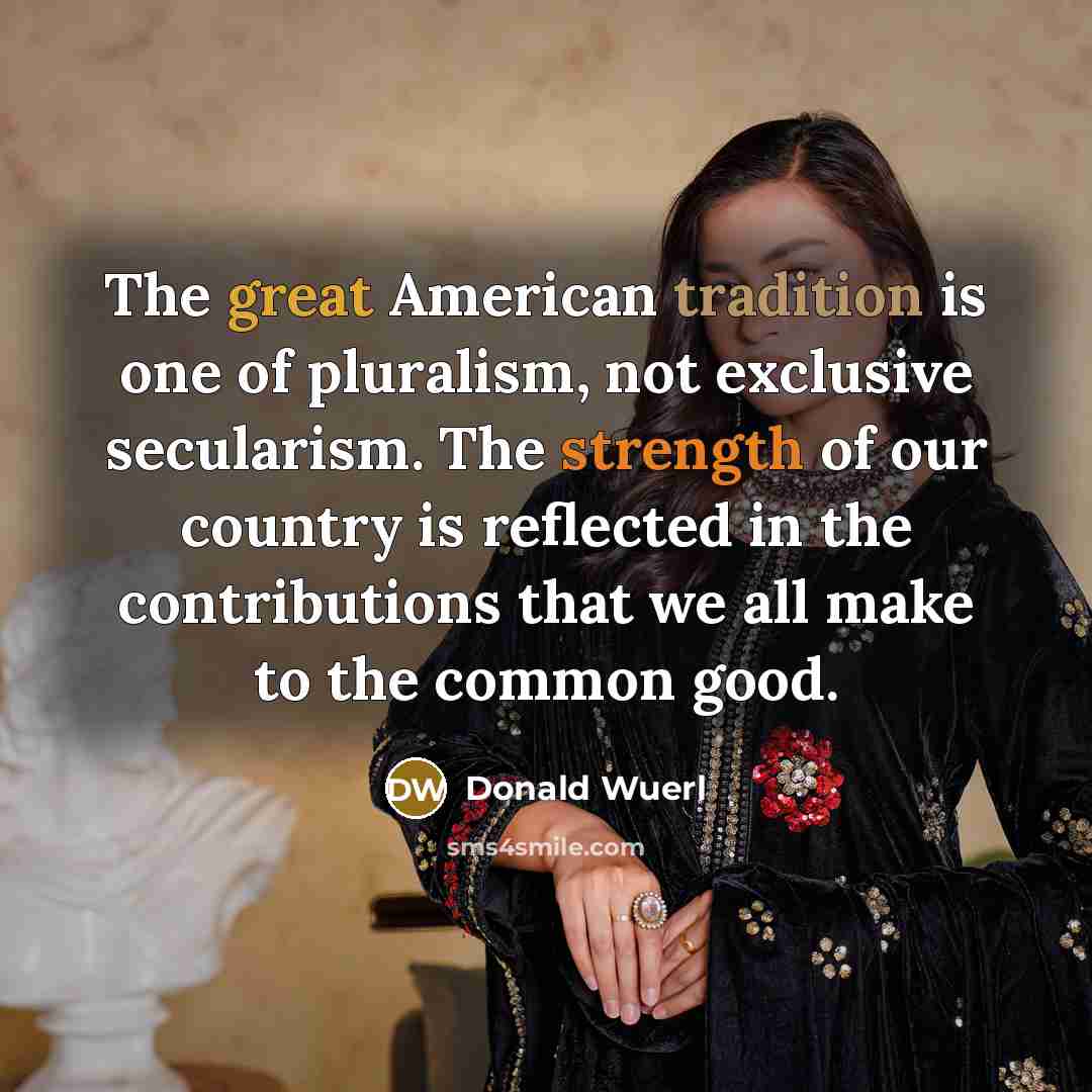 “The great American tradition is one of pluralism, not exclusive…” quote by Donald Wuerl
