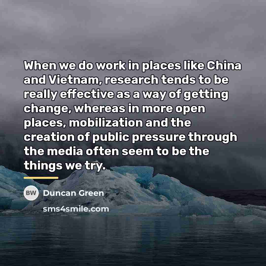 “When we do work in places like China and Vietnam,…” quote by Duncan Green