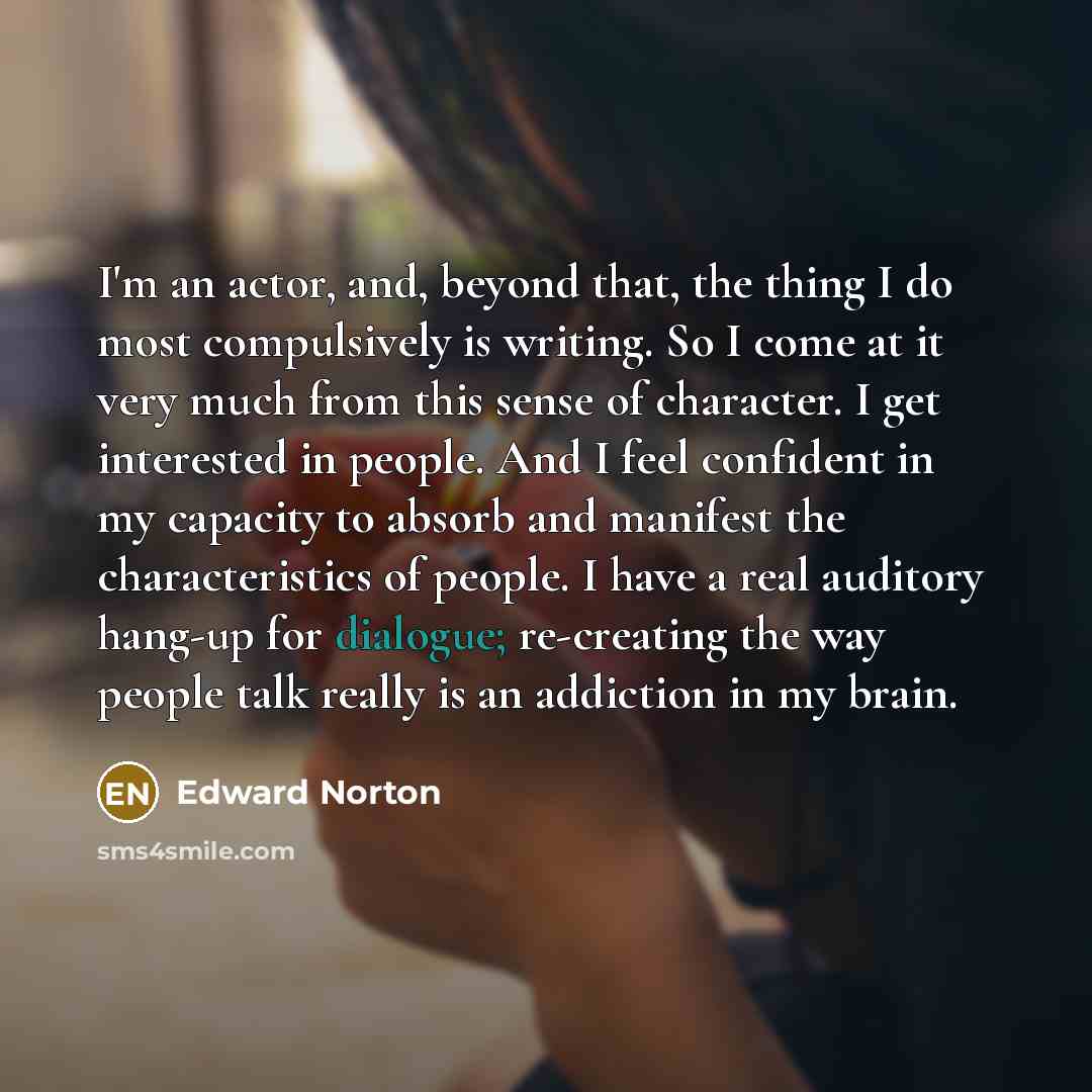 “I'm an actor, and, beyond that, the thing I do…” quote by Edward Norton