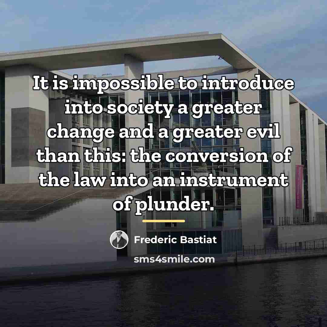 “It is impossible to introduce into society a greater change…” quote by Frederic Bastiat