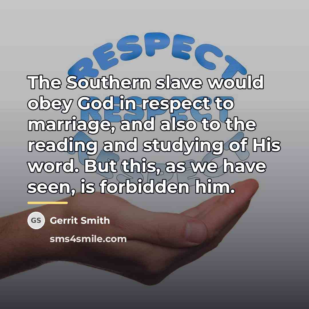 “The Southern slave would obey God in respect to marriage,…” quote by Gerrit Smith