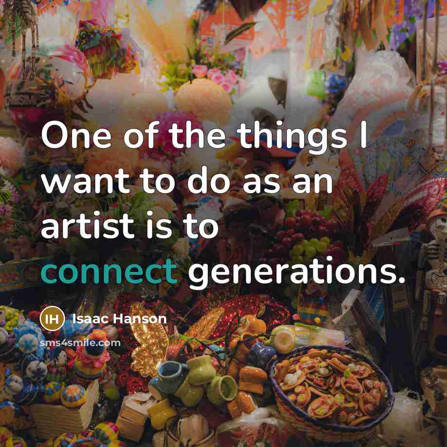 “One of the things I want to do as an…” quote by Isaac Hanson