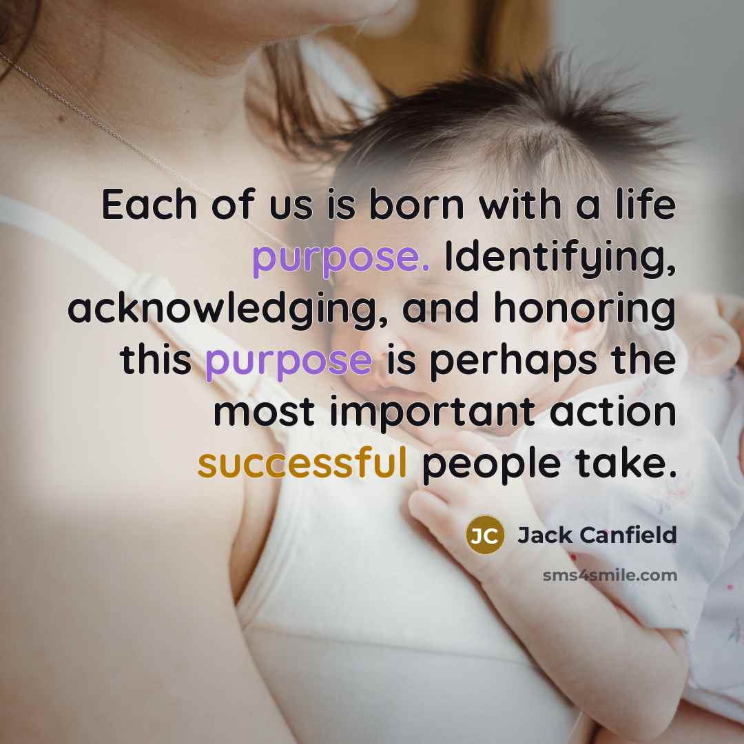 “Each of us is born with a life purpose. Identifying,…” quote by Jack Canfield