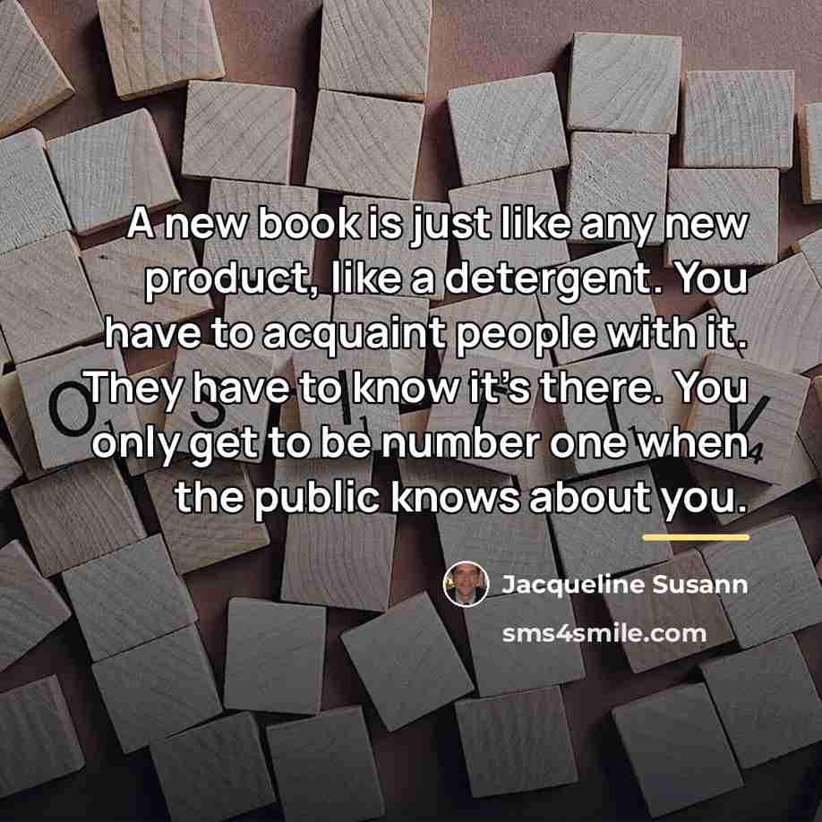 “A new book is just like any new product, like…” quote by Jacqueline Susann