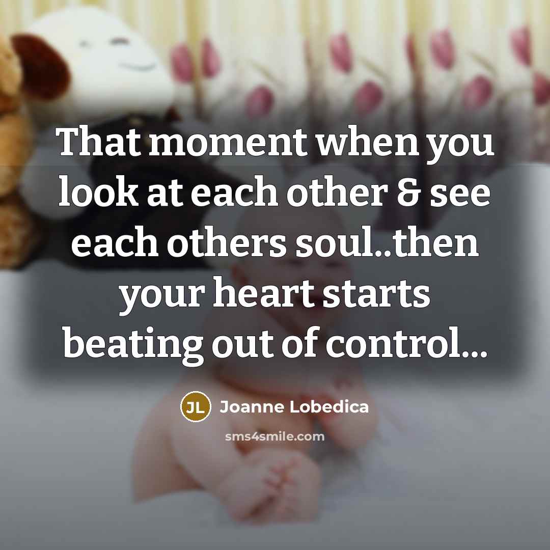 “That moment when you look at each other & see…” quote by Joanne Lobedica