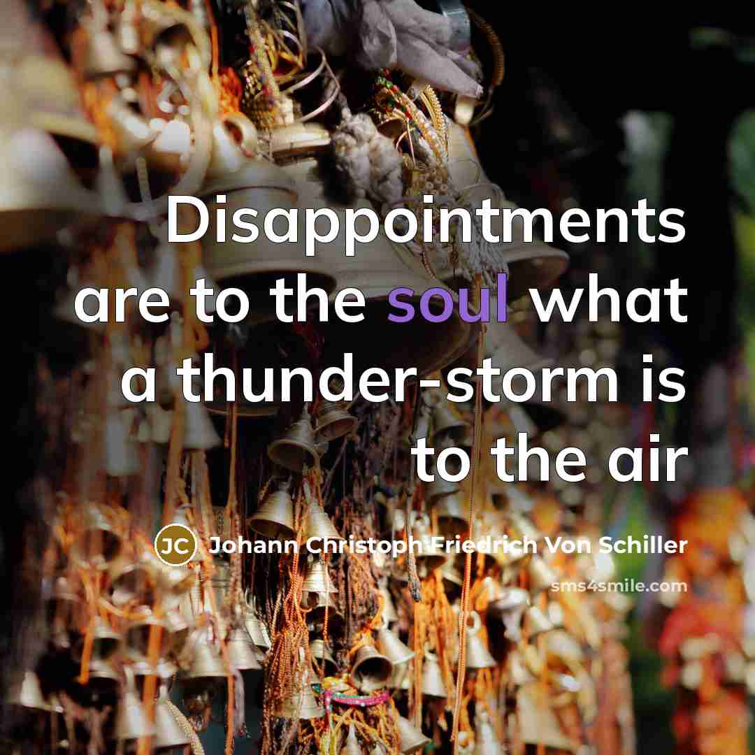 “Disappointments are to the soul what a thunder-storm is to…” quote by Johann Christoph Friedrich Von Schiller