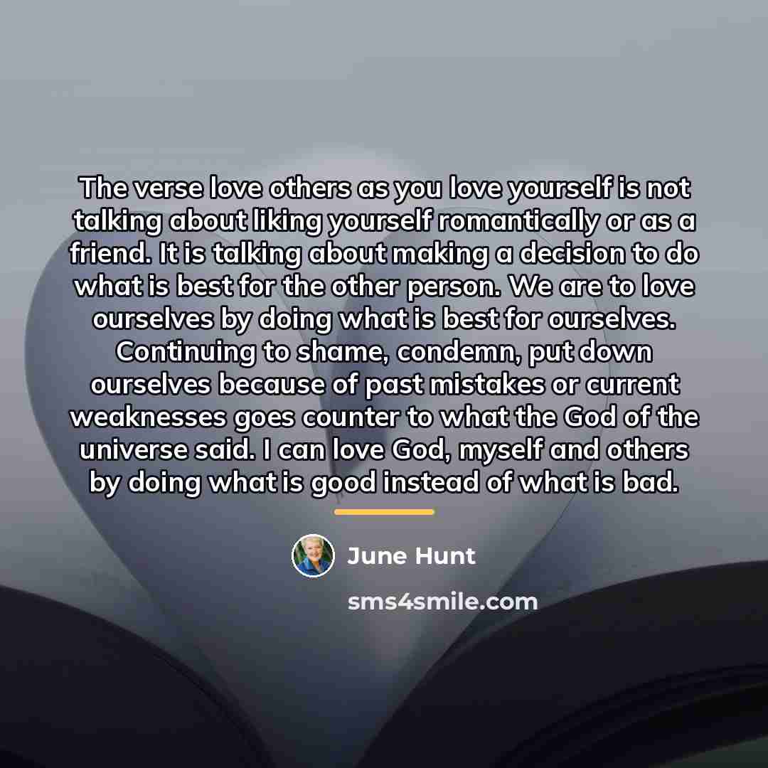 “The verse love others as you love yourself is not…” quote by June Hunt