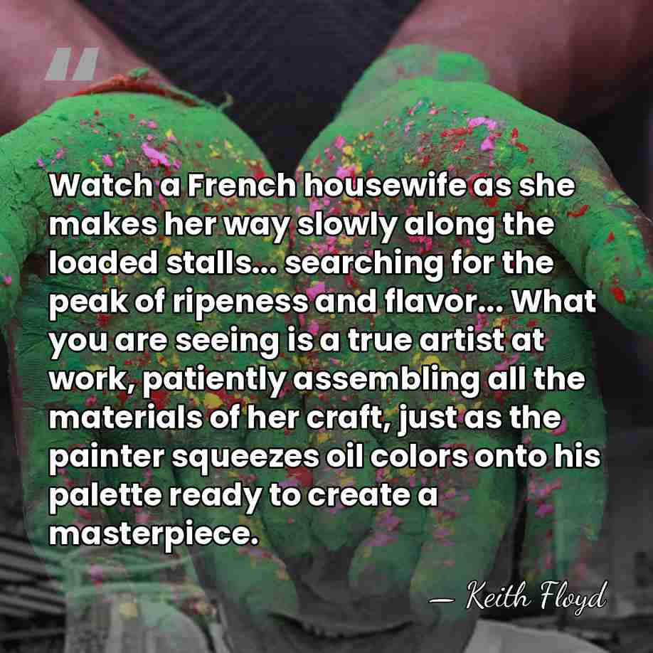 Watch a French housewife as she makes her way slowly along the&hellip; - Keith Floyd