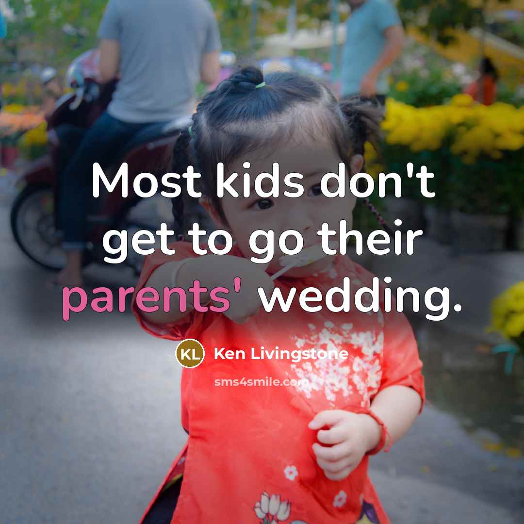 “Most kids don't get to go their parents' wedding.…” quote by Ken Livingstone