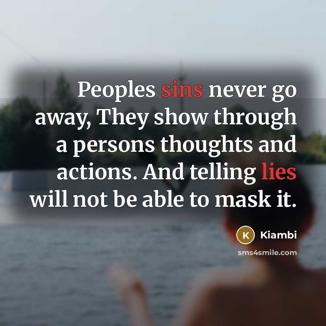“Peoples sins never go away, They show through a persons…” quote by Kiambi