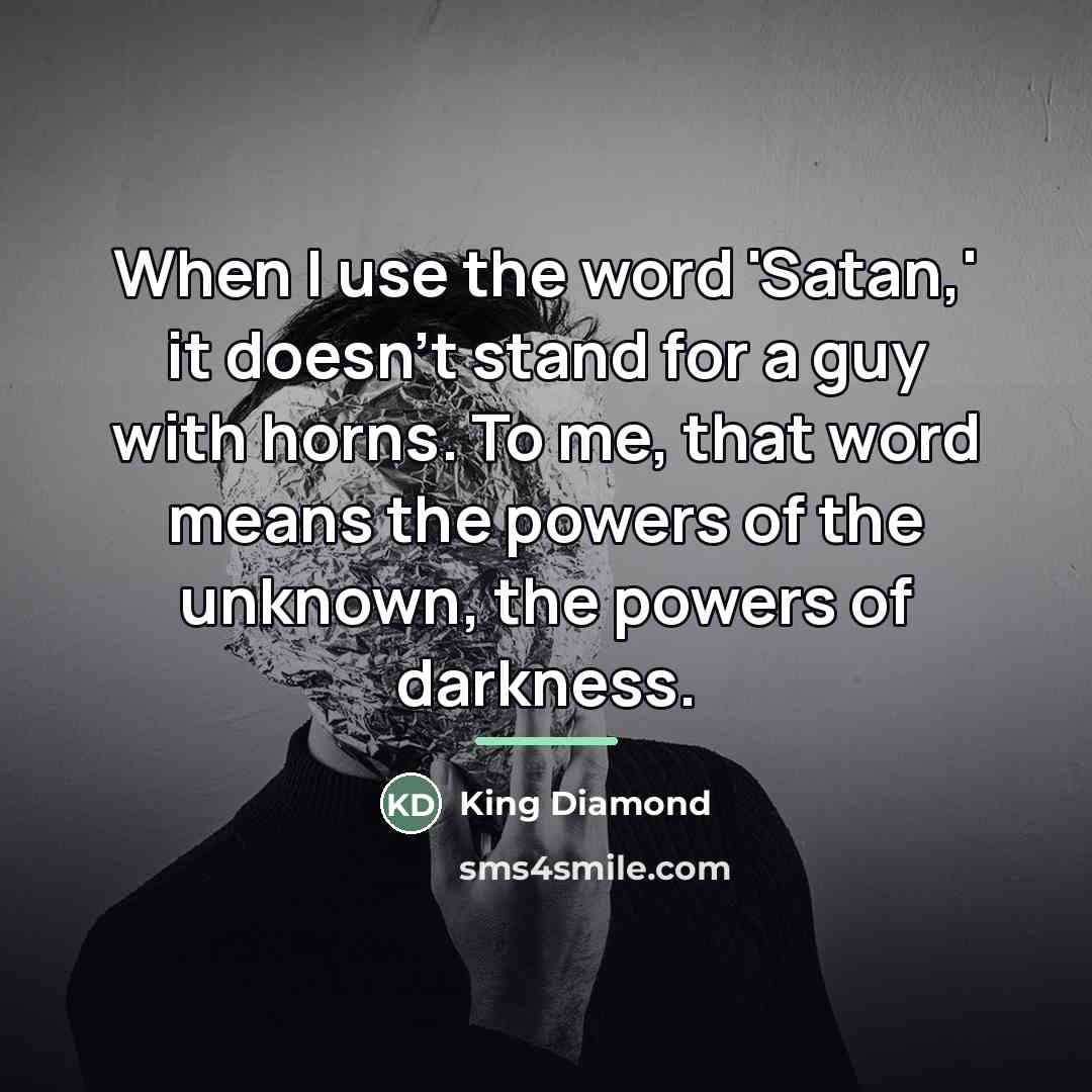 “When I use the word 'Satan,' it doesn't stand for…” quote by King Diamond