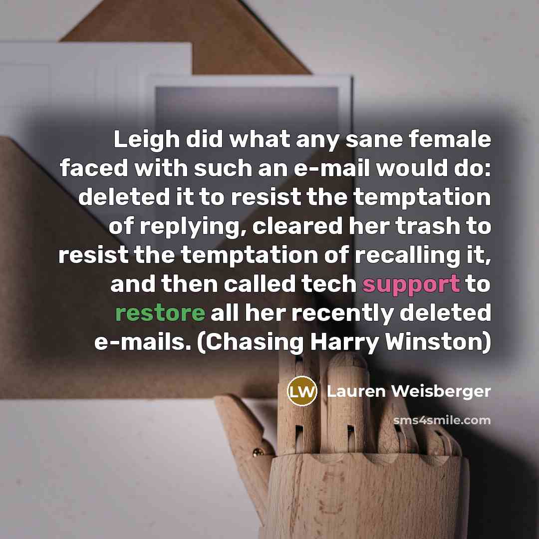 “Leigh did what any sane female faced with such an…” quote by Lauren Weisberger