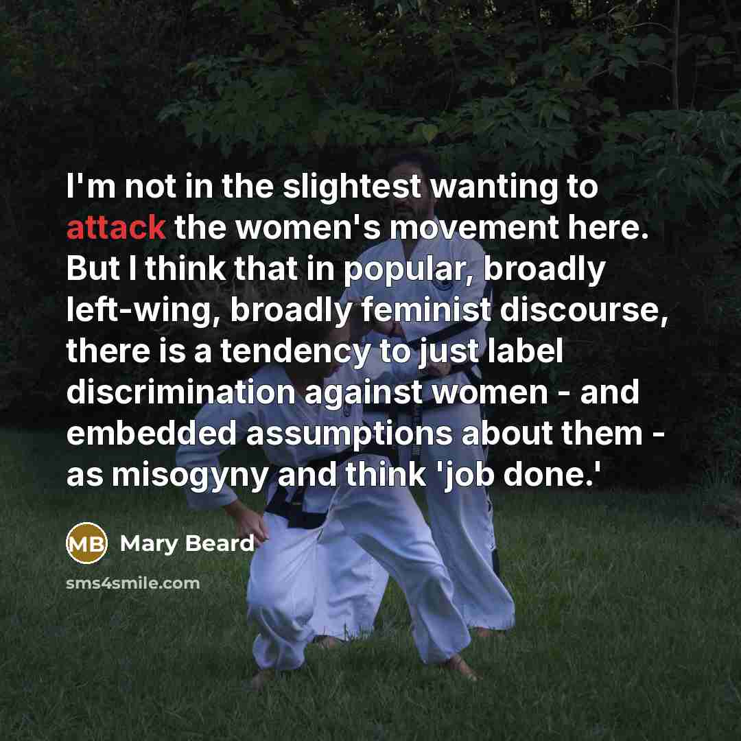“I'm not in the slightest wanting to attack the women's…” quote by Mary Beard