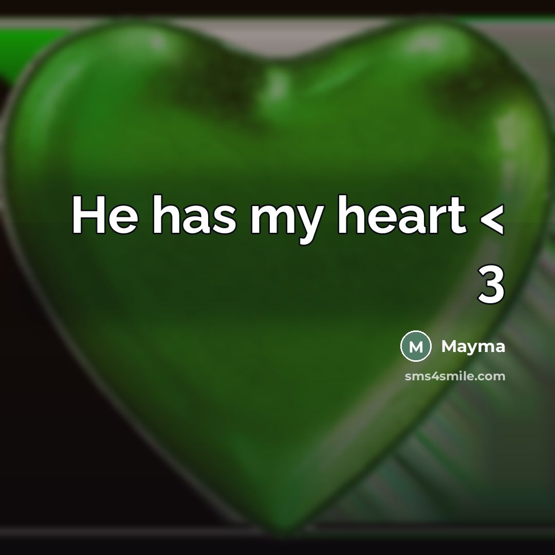 “He has my heart < 3…” quote by Mayma