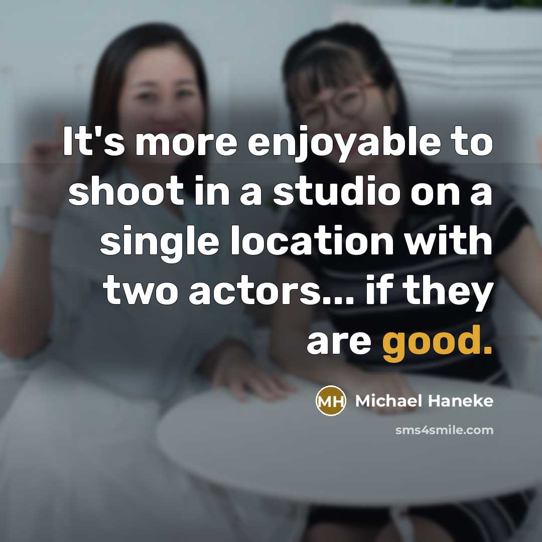 “It's more enjoyable to shoot in a studio on a…” quote by Michael Haneke