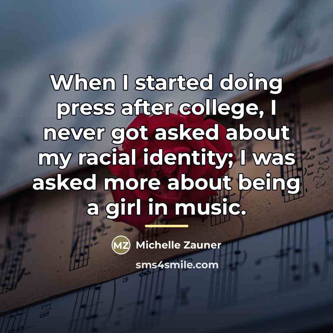 “When I started doing press after college, I never got…” quote by Michelle Zauner