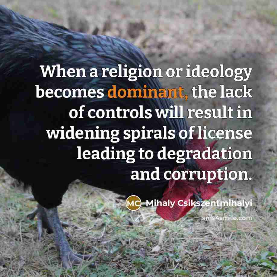 “When a religion or ideology becomes dominant, the lack of…” quote by Mihaly Csikszentmihalyi