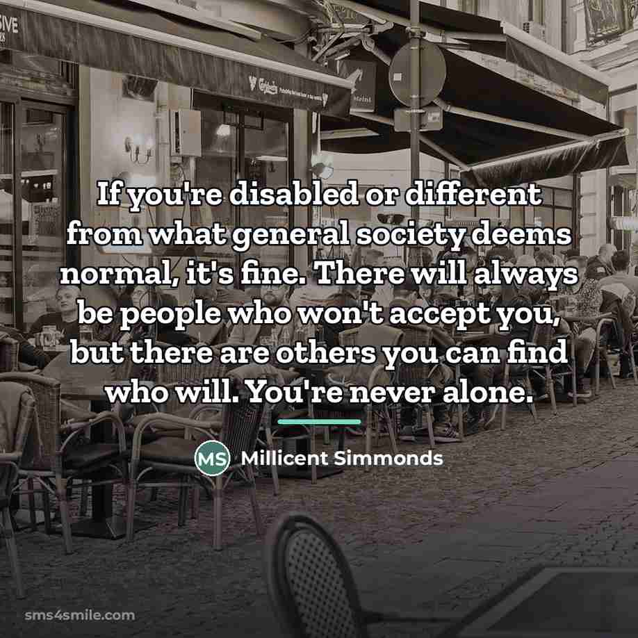 “If you're disabled or different from what general society deems…” quote by Millicent Simmonds