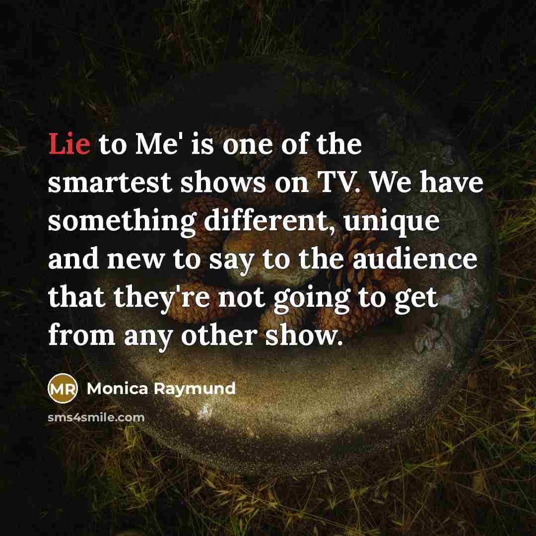 “Lie to Me' is one of the smartest shows on…” quote by Monica Raymund