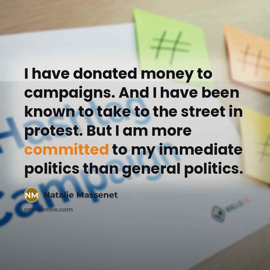“I have donated money to campaigns. And I have been…” quote by Natalie Massenet