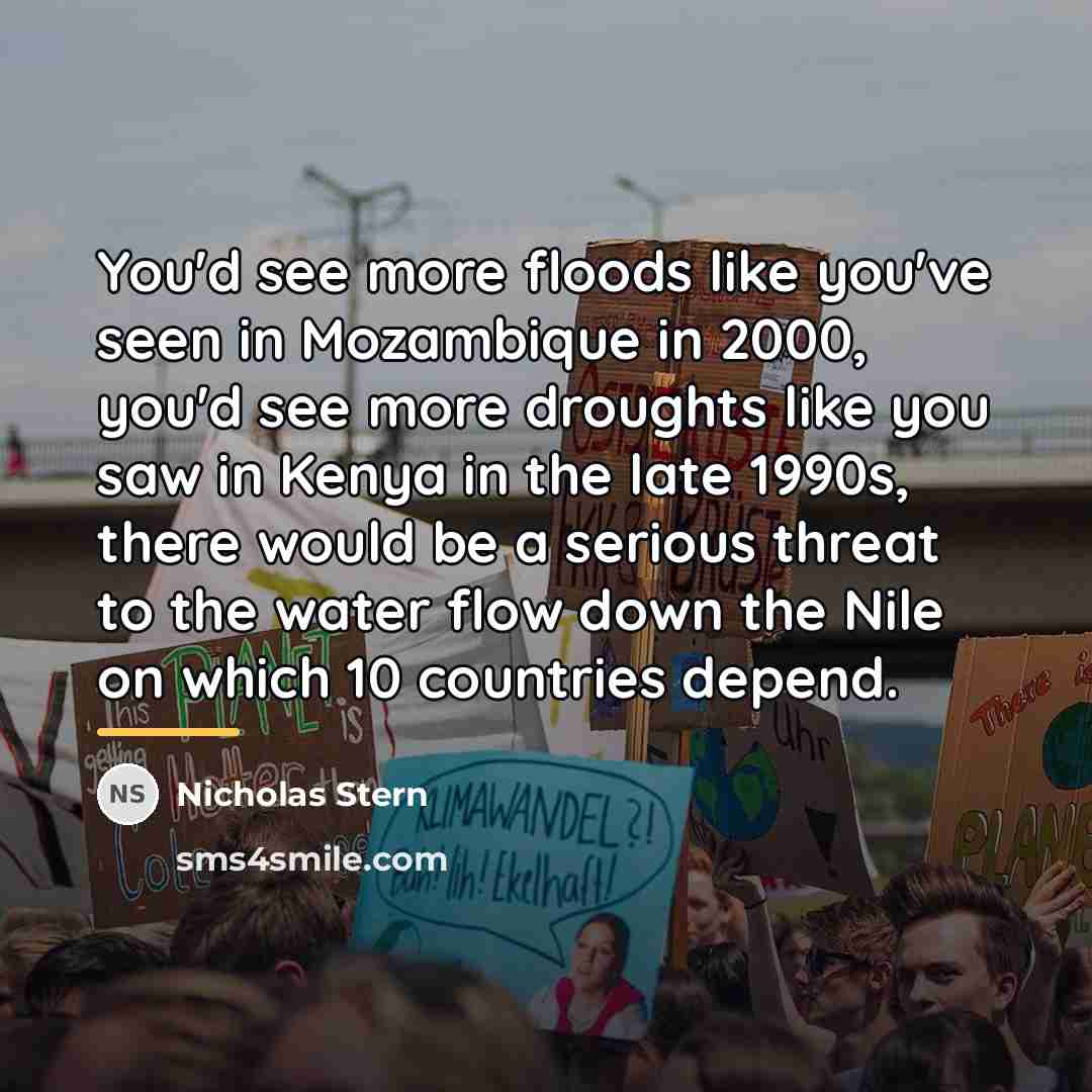 “You'd see more floods like you've seen in Mozambique in…” quote by Nicholas Stern
