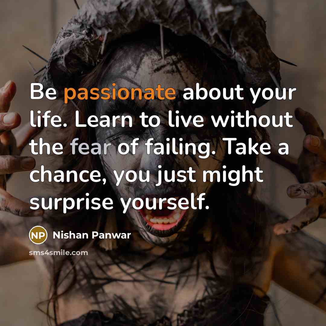 “Be passionate about your life. Learn to live without the…” quote by Nishan Panwar