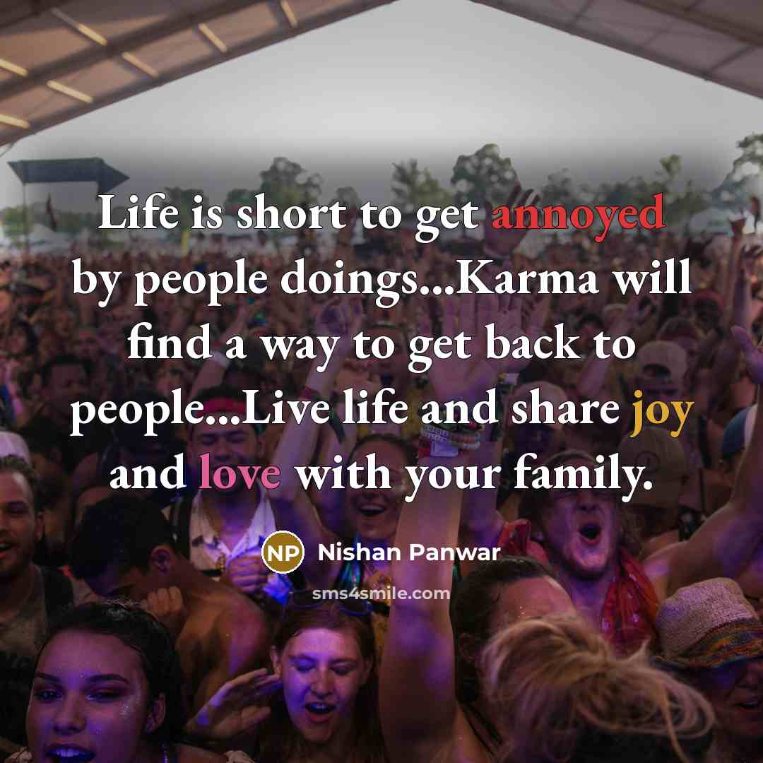 “Life is short to get annoyed by people doings...Karma will…” quote by Nishan Panwar