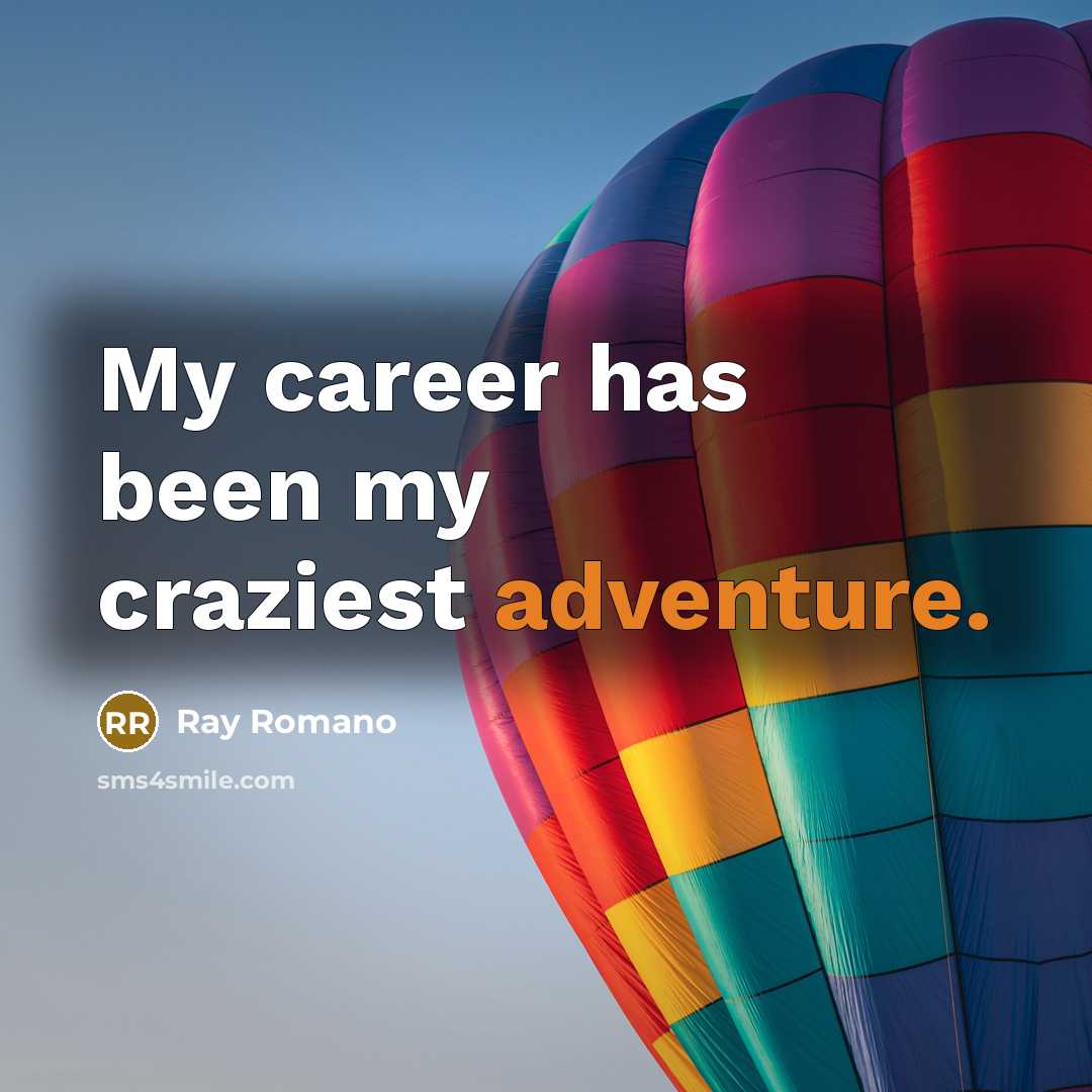“My career has been my craziest adventure.…” quote by Ray Romano