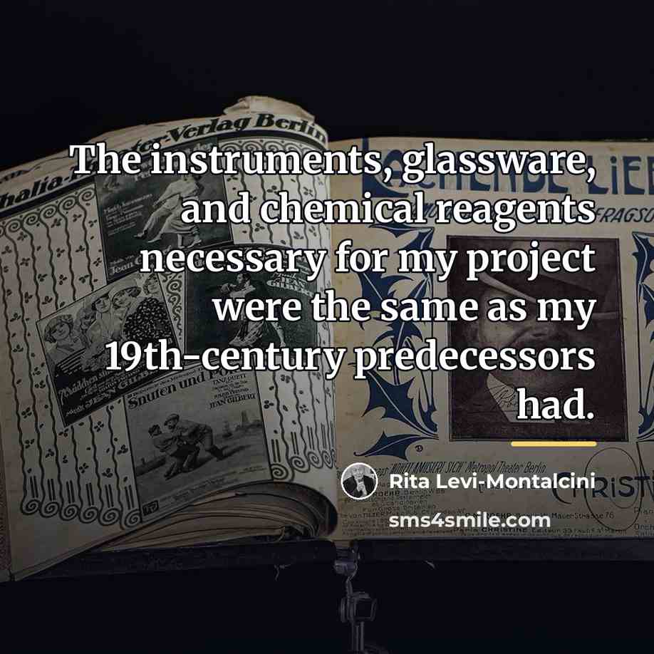 “The instruments, glassware, and chemical reagents necessary for my project…” quote by Rita Levi-Montalcini