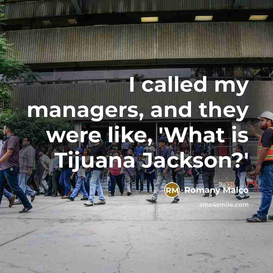 “I called my managers, and they were like, 'What is…” quote by Romany Malco