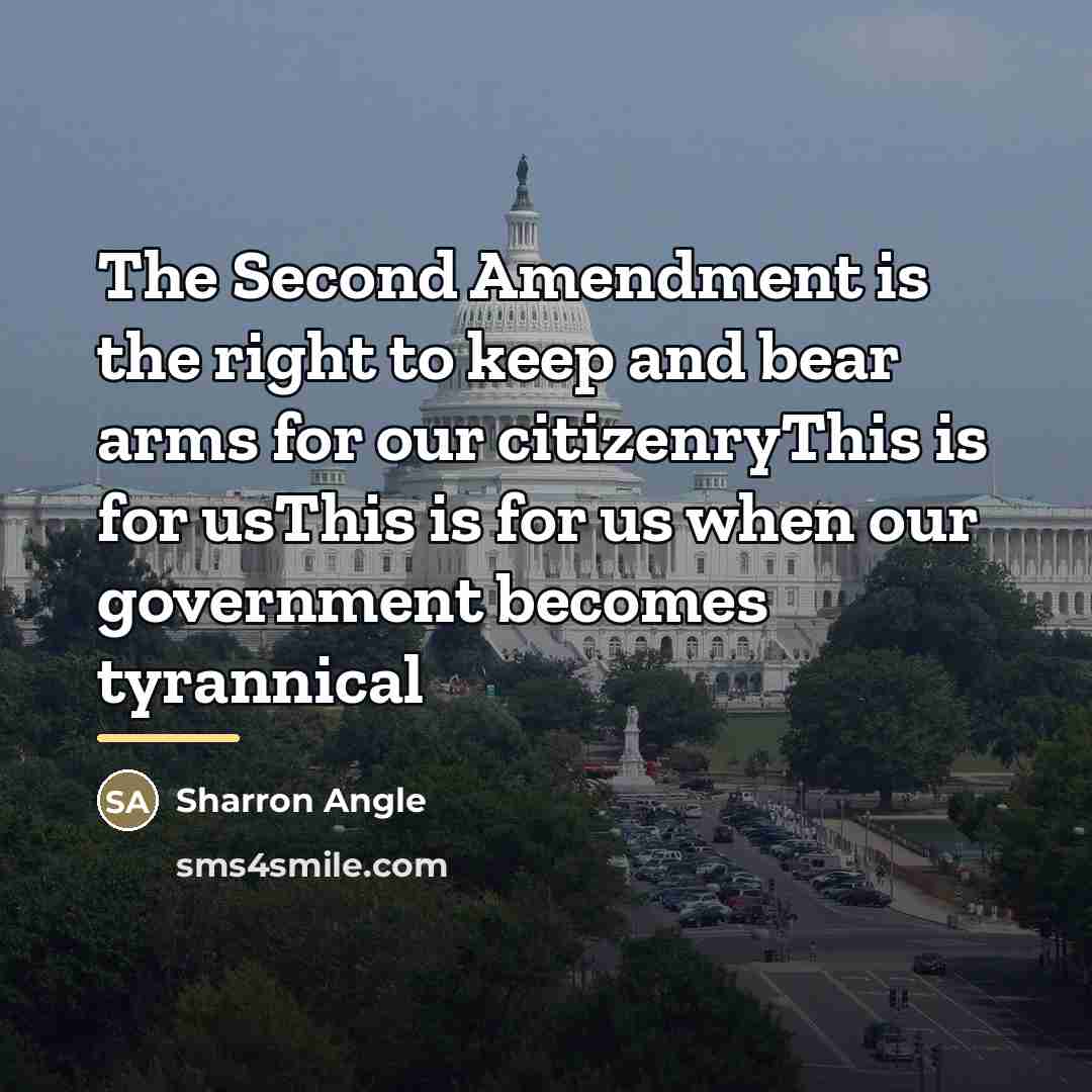 “The Second Amendment is the right to keep and bear…” quote by Sharron Angle