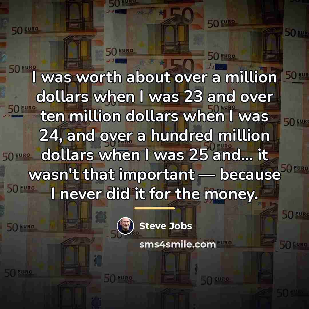 “I was worth about over a million dollars when I…” quote by Steve Jobs