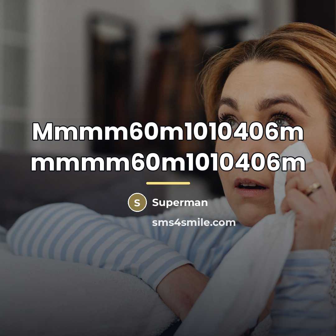 “Mmmm60m1010406m mmmm60m1010406m…” quote by Superman
