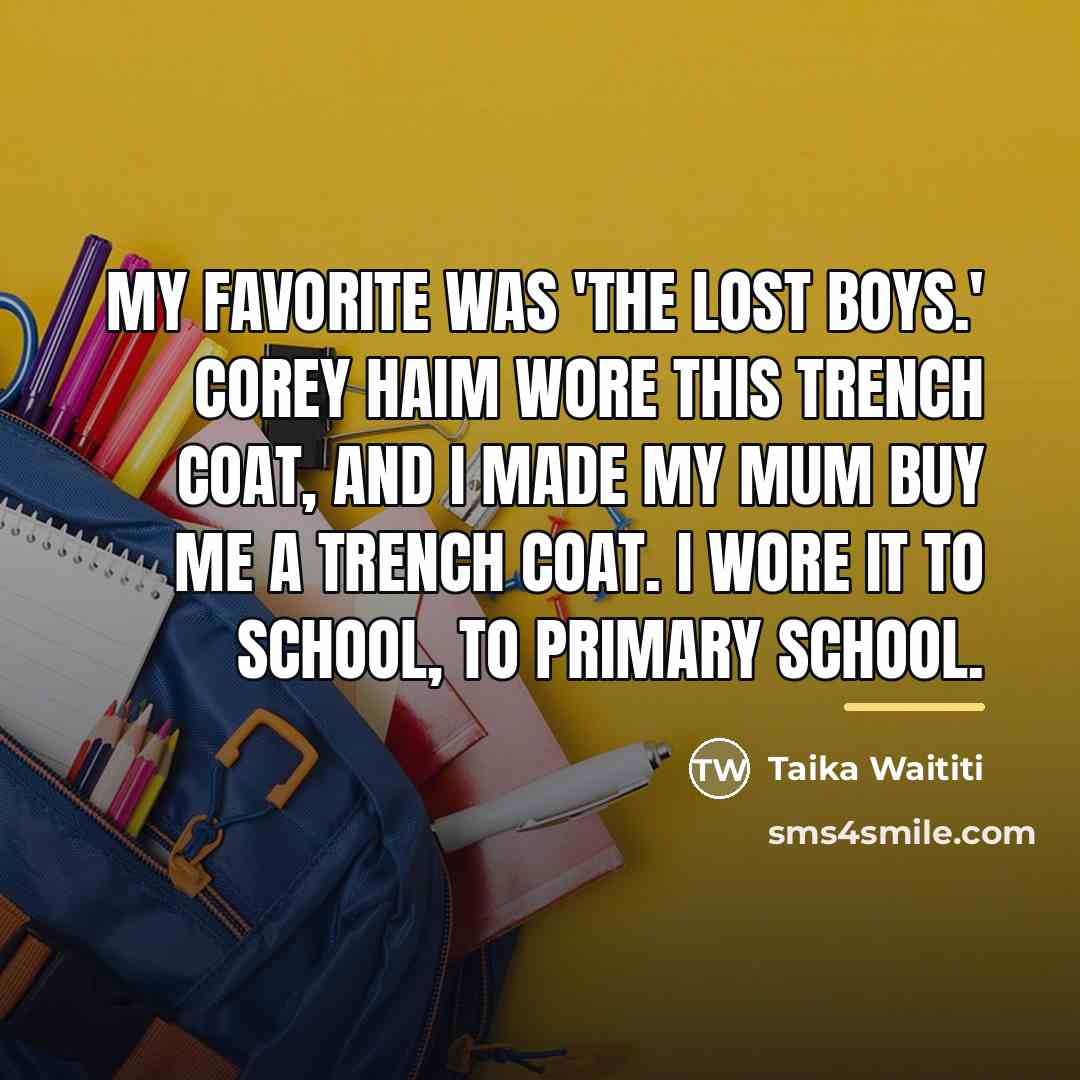 “My favorite was 'The Lost Boys.' Corey Haim wore this…” quote by Taika Waititi