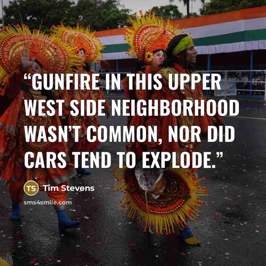 “Gunfire in this Upper West Side neighborhood wasn’t common, nor did cars tend to explode.” quote by Tim Stevens
