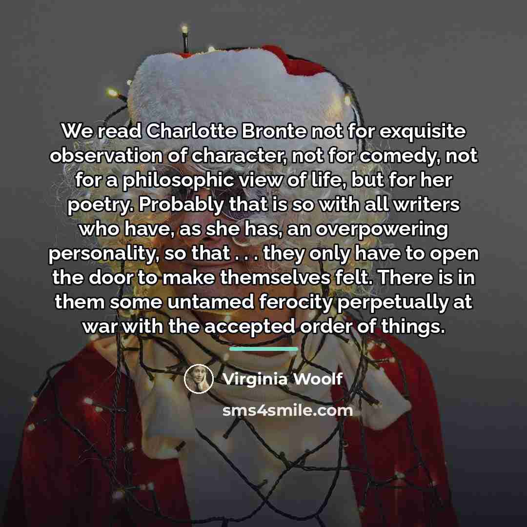 “We read Charlotte Bronte not for exquisite observation of character,…” quote by Virginia Woolf