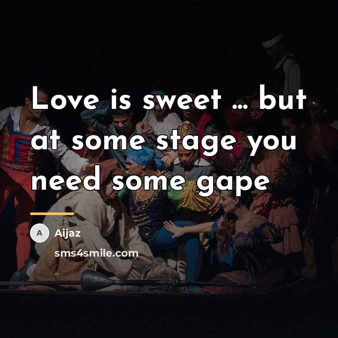 “Love is sweet ... but at some stage you need…” quote by Aijaz