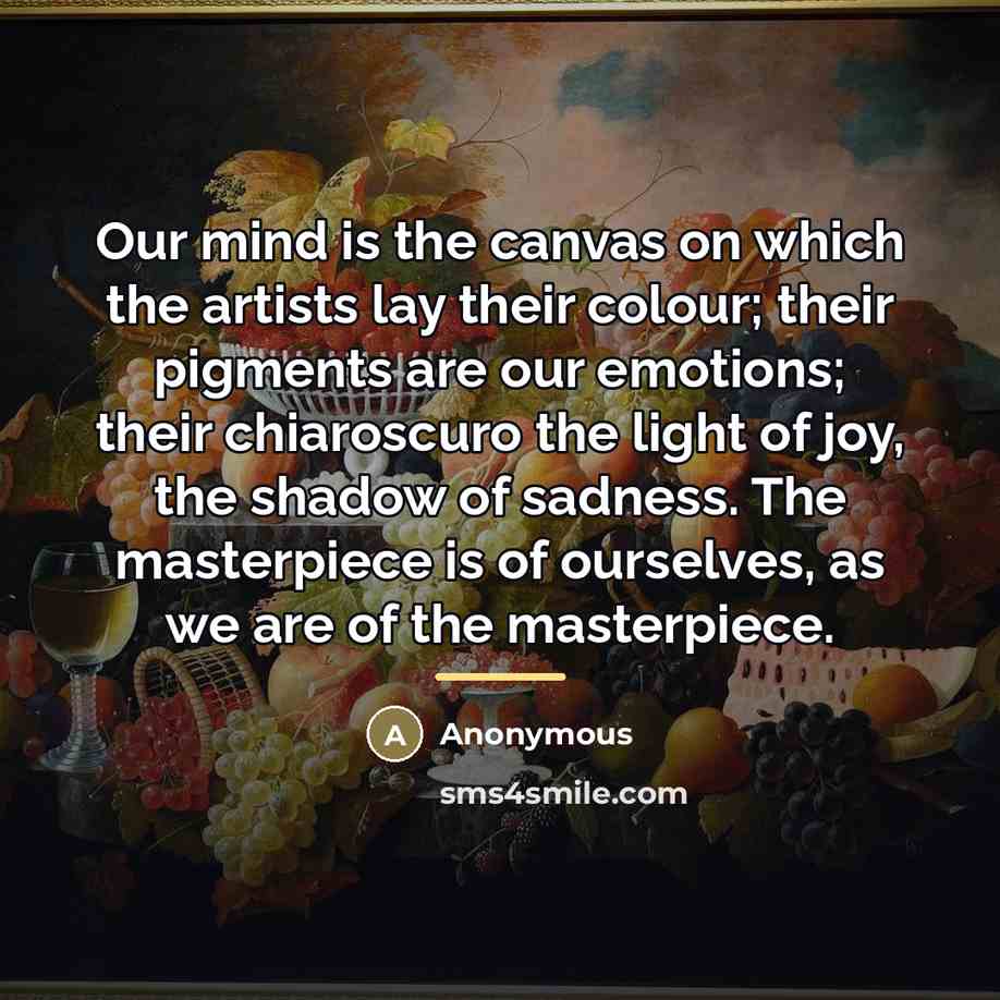 “Our mind is the canvas on which the artists lay…” quote by Anonymous