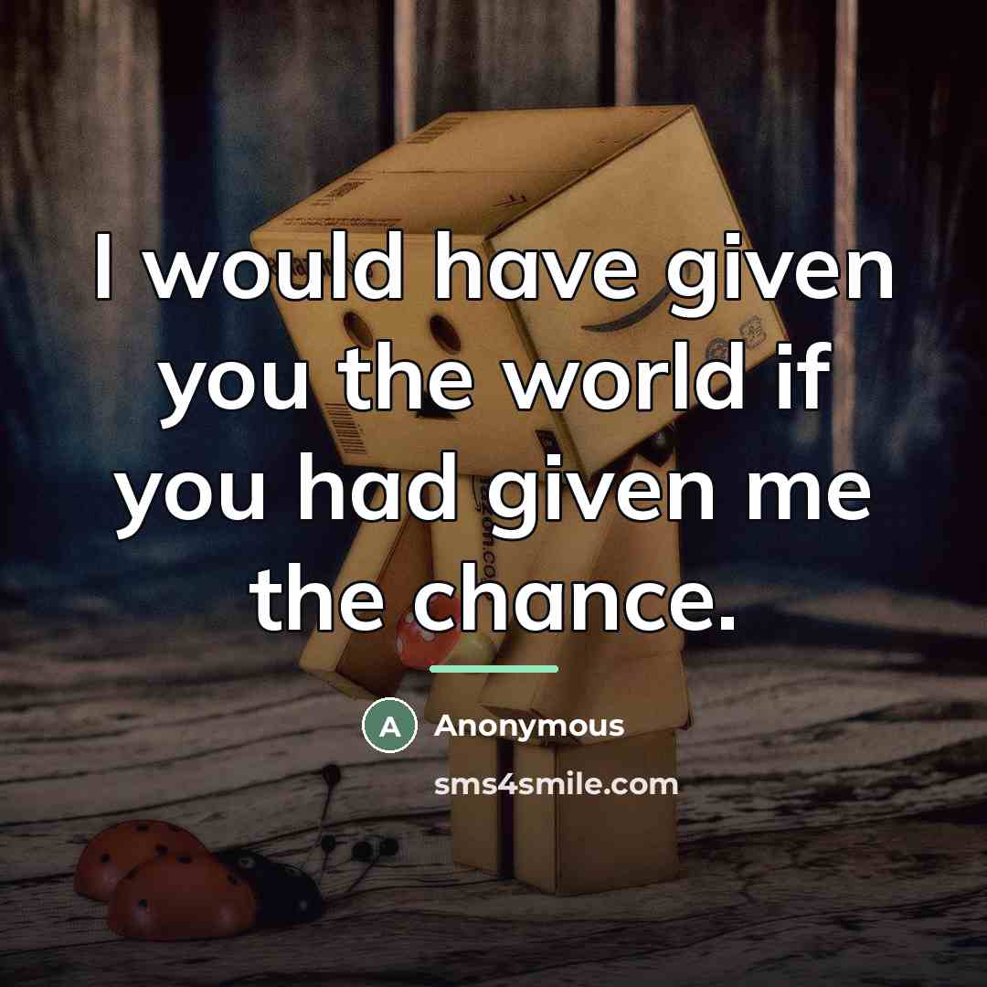 “I would have given you the world if you had…” quote by Jess Collins