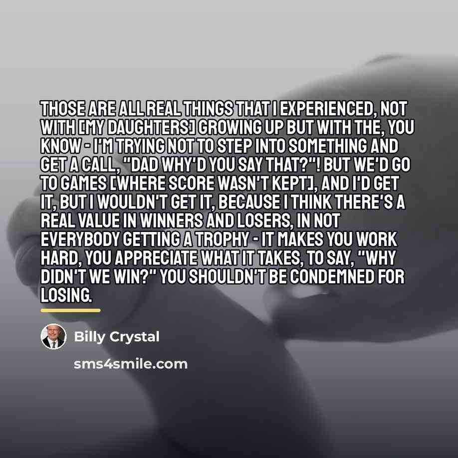 “Those are all real things that I experienced, not with…” quote by Billy Crystal