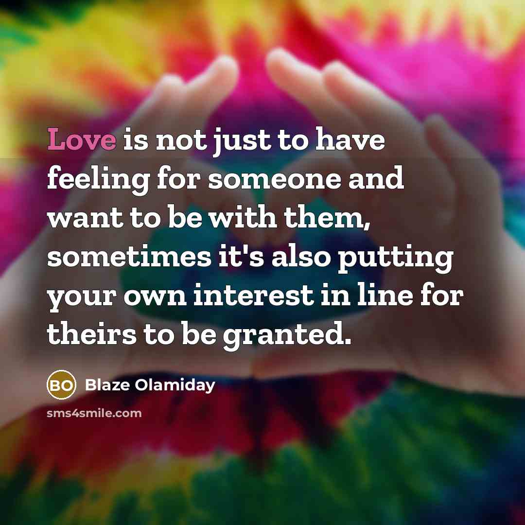 “Love is not just to have feeling for someone and…” quote by Blaze Olamiday