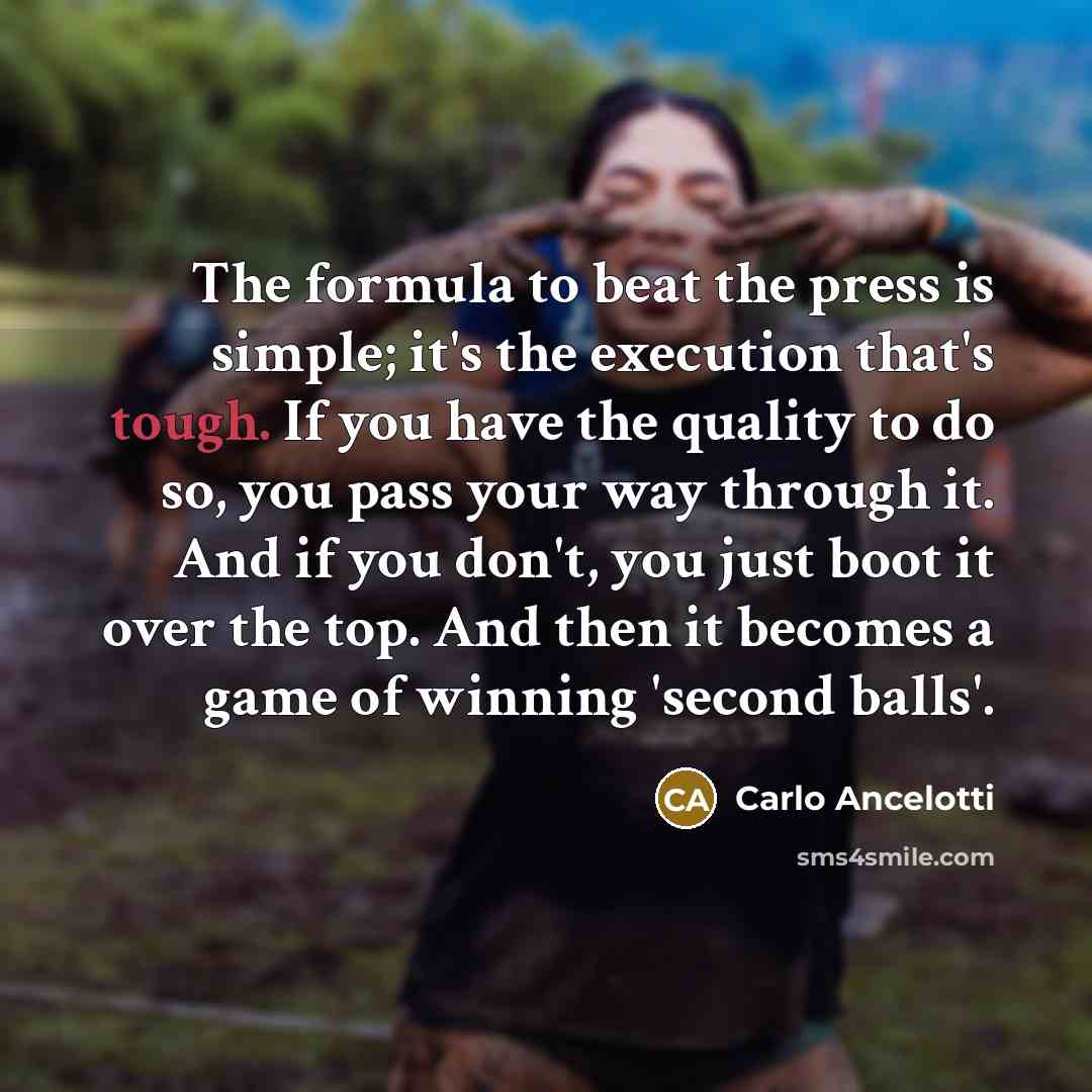 “The formula to beat the press is simple; it's the…” quote by Carlo Ancelotti