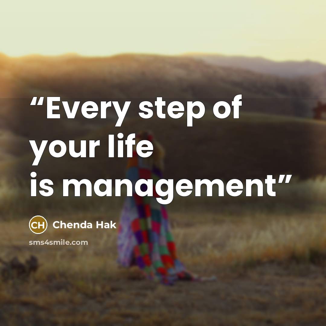“Every step of your life is management” quote by Chenda Hak