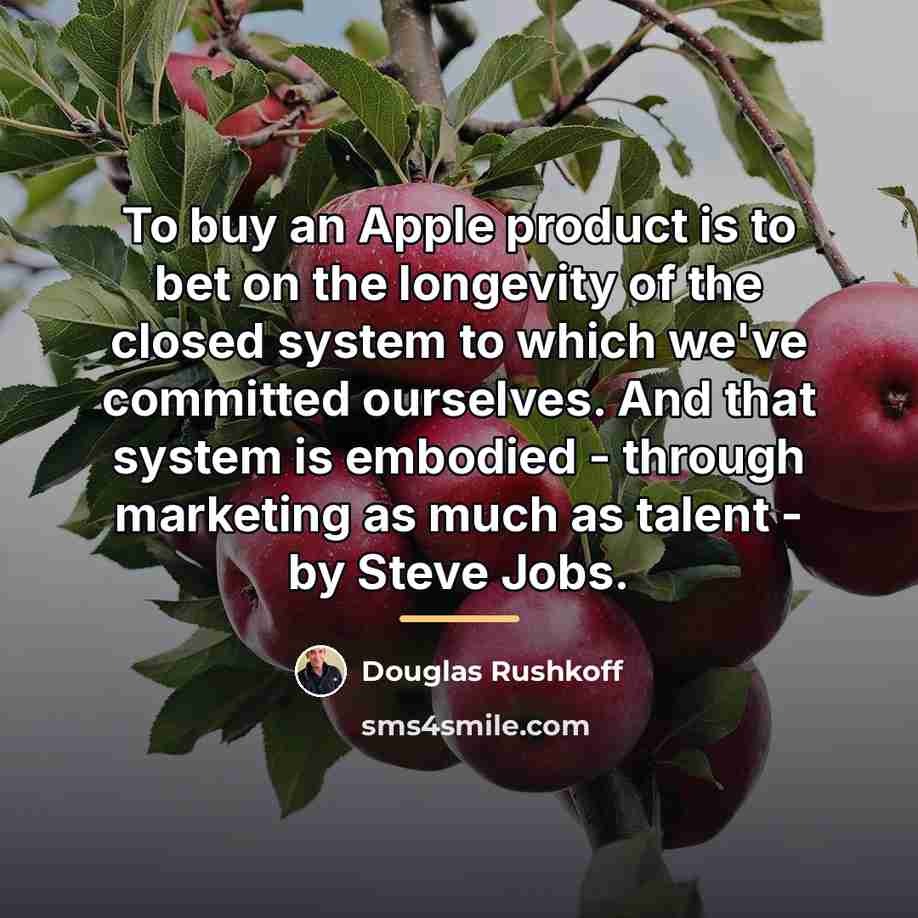 “To buy an Apple product is to bet on the…” quote by Douglas Rushkoff