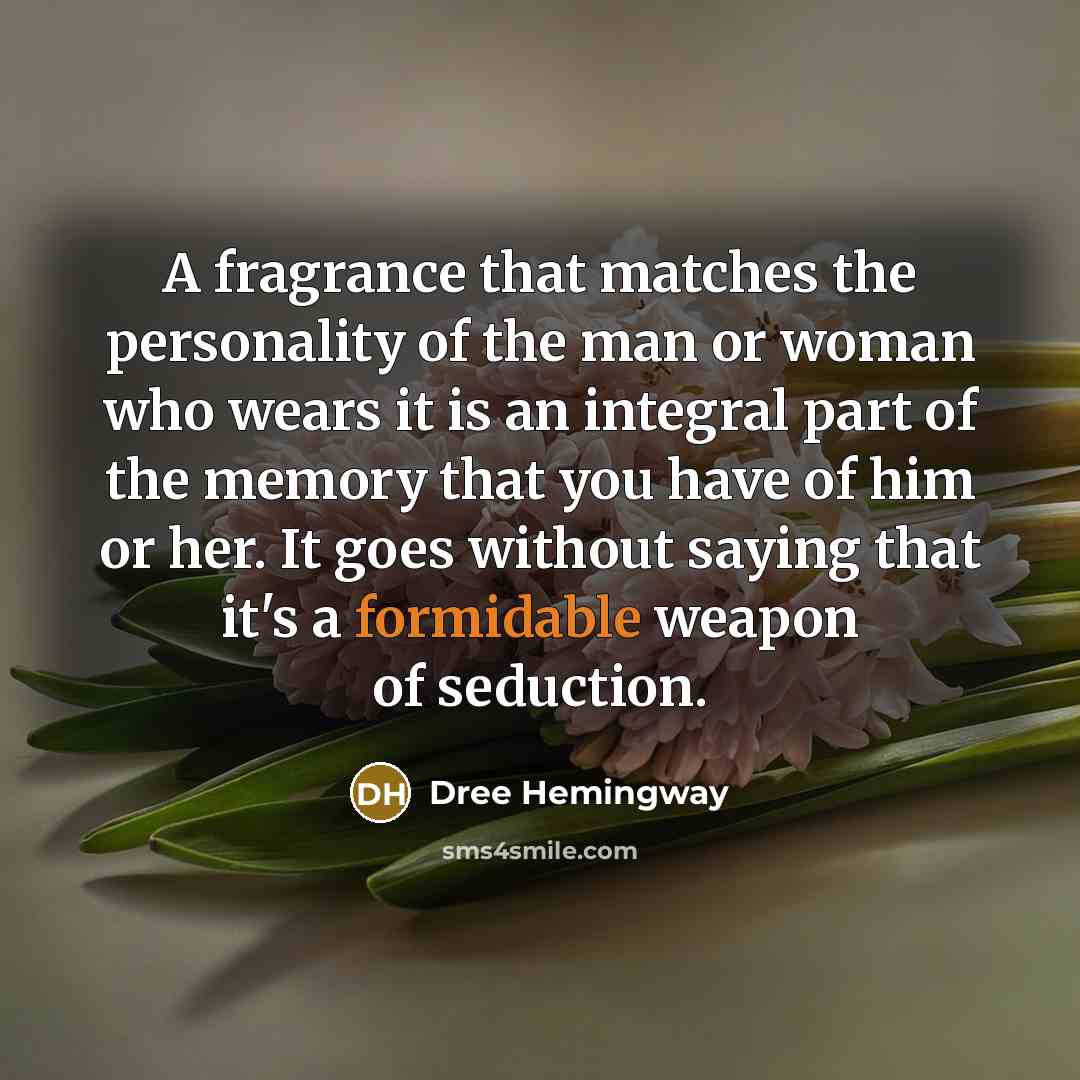 “A fragrance that matches the personality of the man or…” quote by Dree Hemingway