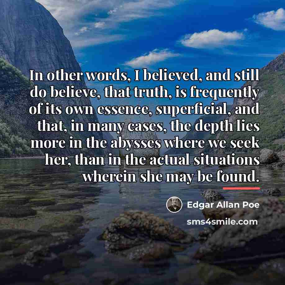 “In other words, I believed, and still do believe, that…” quote by Edgar Allan Poe