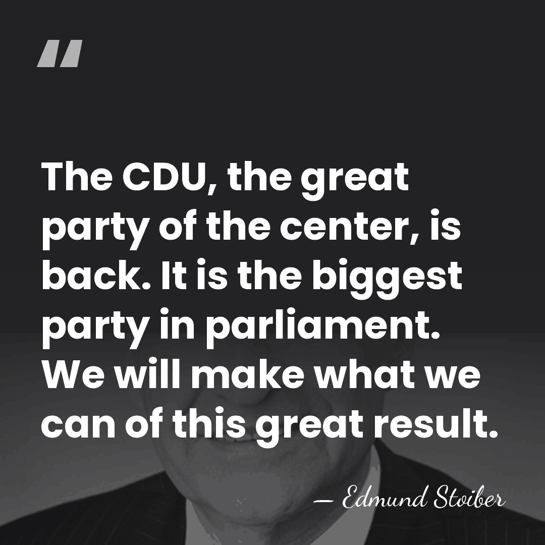 The CDU, the great party of the center, is back. It is&hellip; - Edmund Stoiber