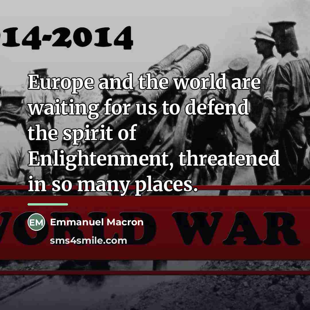 “Europe and the world are waiting for us to defend…” quote by Emmanuel Macron