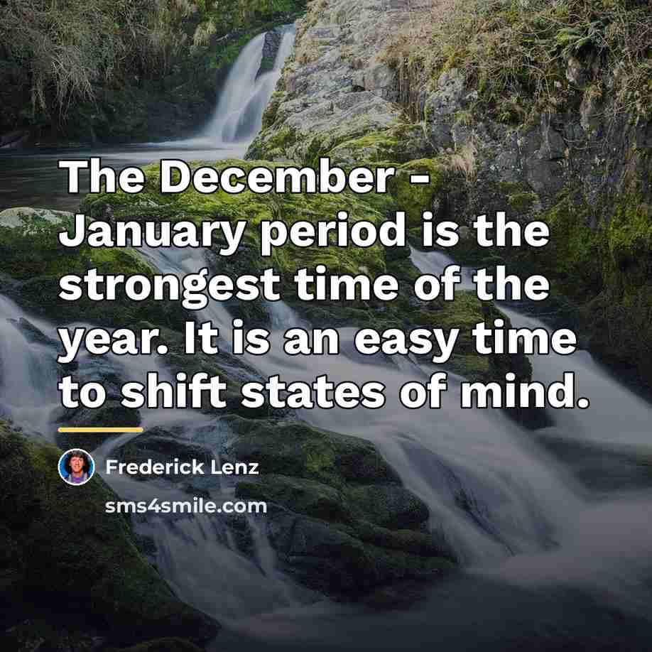 “The December - January period is the strongest time of…” quote by Frederick Lenz