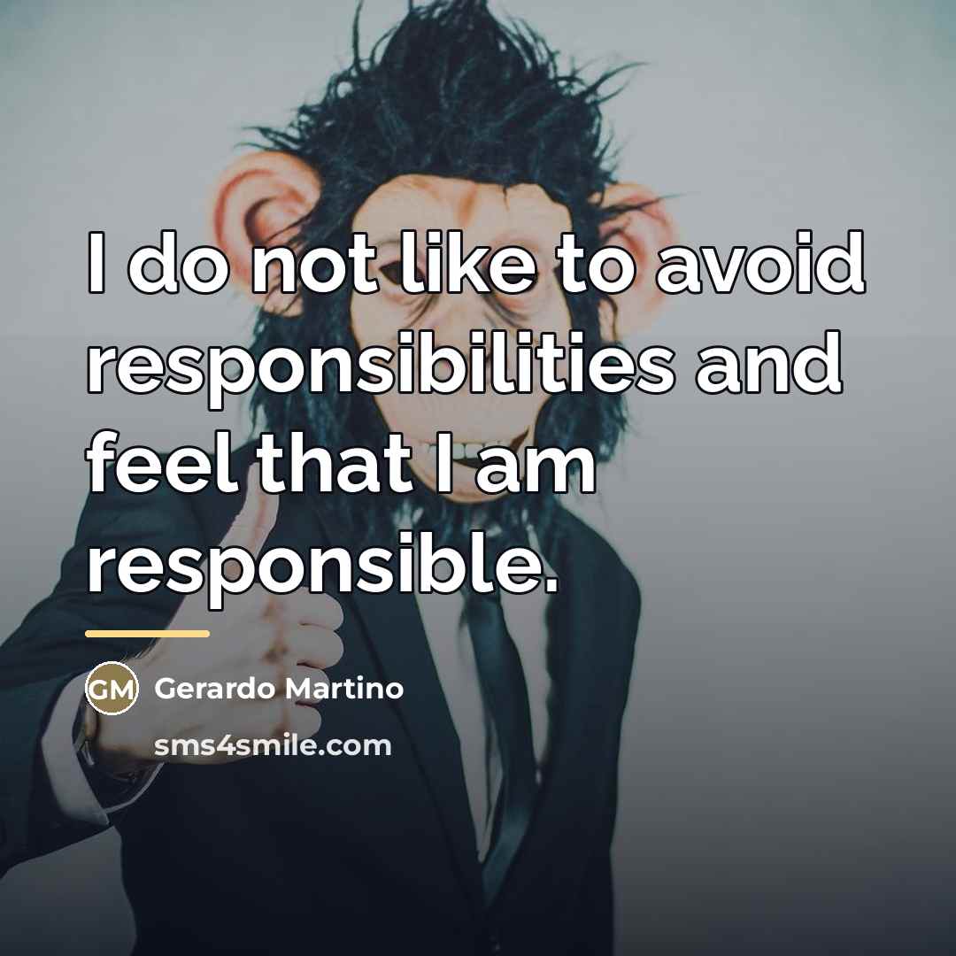 “I do not like to avoid responsibilities and feel that…” quote by Gerardo Martino